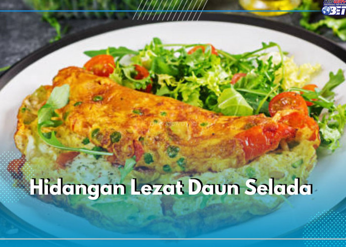 Daun Selada Dapat Diolah Menjadi Hidangan Lezat, Cobain 4 Resep Simple Andalan Ini