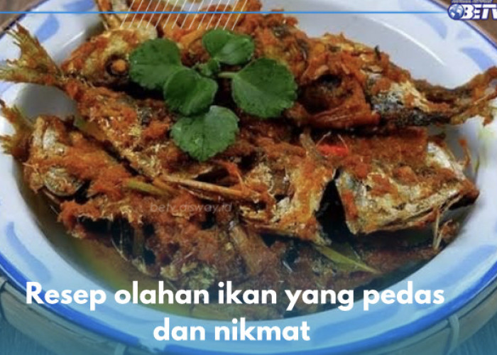 5 Resep Olahan Ikan yang Pedas dan Nikmat, Ada Asam Padeh hingga Tongkol Cabe Hijau, Yuk Masak