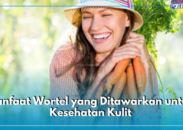 Manfaat Wortel yang Ditawarkan untuk Kesehatan Kulit, Salah Satunya Merawat Kulit Kusam, Cek Lainnya di Sini