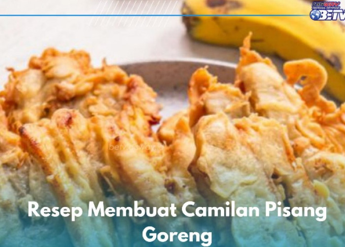 Cobain Bikin Camilan Pisang Kepok Goreng Enak Ini, Cek Resep Lainnya di Sini