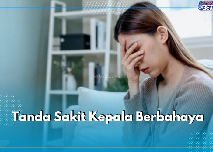 Kenali 5 Tanda Sakit Kepala Berbahaya, Salah Satunya Sakit Kapala Mendadak