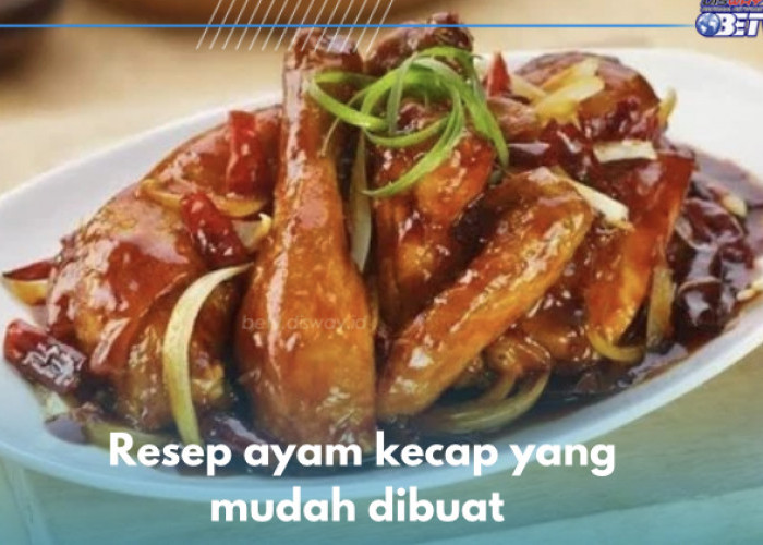 5 Resep Ayam Kecap Lezat yang Mudah Dibuat, Bumbu Meresap Bikin Makan Makin Lahap