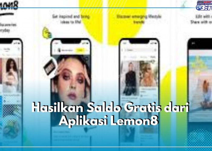 Raih Keuntungan Saldo Gratis Lewat Aplikasi Lemon8, Mau? Cek Cara Dapatkannya Disini!