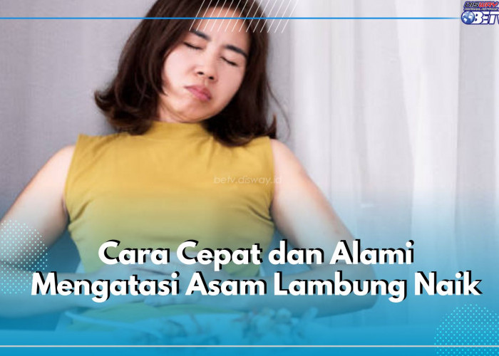 Wajib di Catat! Ini 7 Cara Cepat dan Alami Mengatasi Asam Lambung Naik, Mulailah dari Atur Pola Hidup Sehat