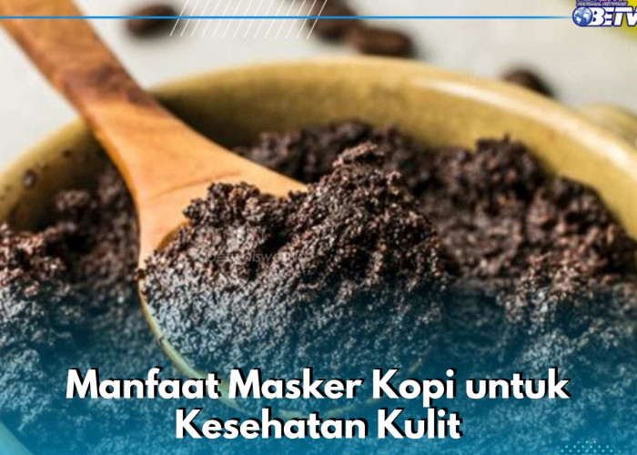 Masker Kopi Dapat Samarkan Area Mata Panda, Ini Manfaat Lain yang Perlu Diketahui