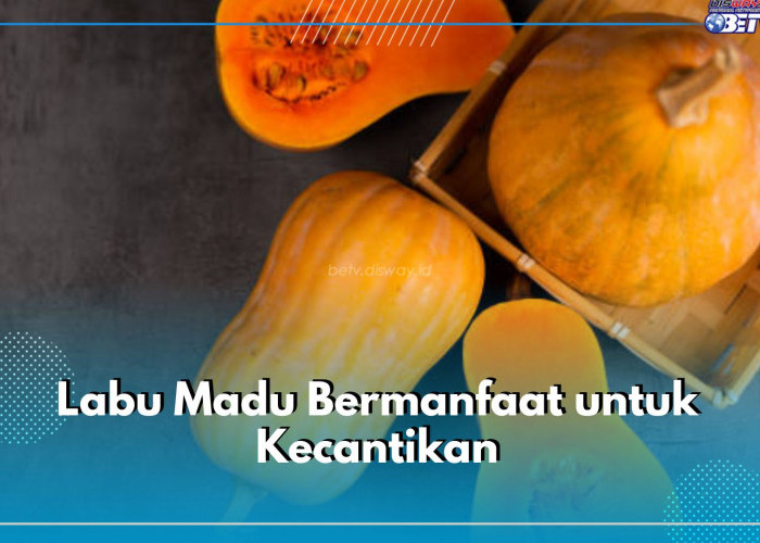 Unik! Labu Madu Bermanfaat untuk Kecantikan, Cek di Sini Apa Saja Khasiatnya Bagi Kulit dan Rambut