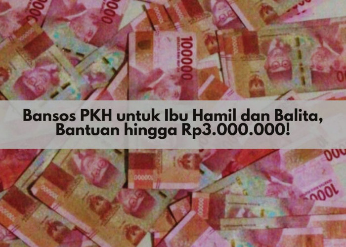 Cek Bansos PKH 2023 untuk Ibu Hamil dan Balita, Bantuan hingga Rp3.000.000, Lihat Nama Penerima di Sini! 