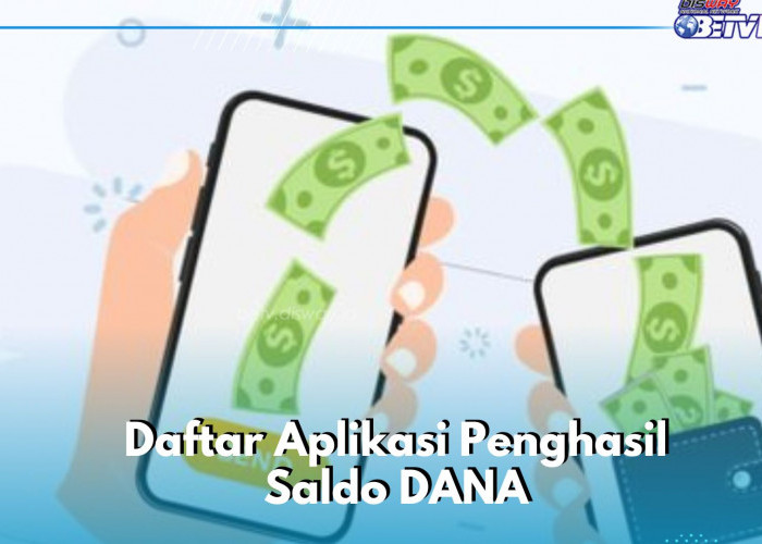 Cara Mudah Dapat Penghasilan Saldo DANA Gratis, Cek Aplikasi Ini! Auto Langsung Cair