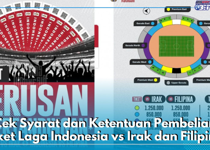 Tiket Laga Indonesia vs Irak dan Filipina Sudah di Rilis, Cek Syarat dan Ketentuan Pembeliannya