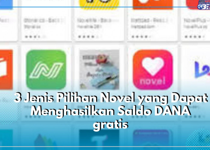 Terbukti Membayar! Ada 3 Jenis Aplikasi Novel Resmi Penghasil Saldo DANA Gratis, Cek Disini!
