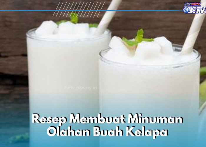 Resep Ini Bisa Dibikin Sehari-hari, Cobain Menu Olahan dari Buah Kelapa, Cek di Sini