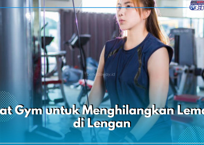 Ingin Hilangkan Lemak Lengan di Gym? 6 Alat Ini  Bisa Bantu Kamu, Cek Apa Saja!