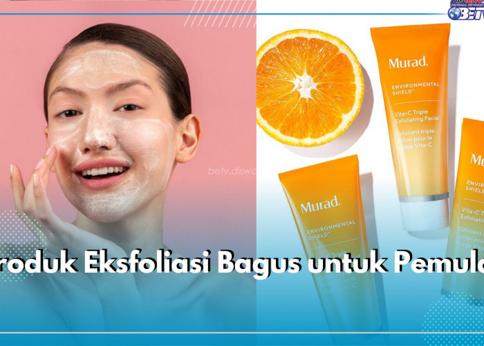 5 Produk Eksfoliasi Bagus untuk Pemula, Punya Kulit Bertekstur Wajib Coba, Dijamin Mulus Kembali