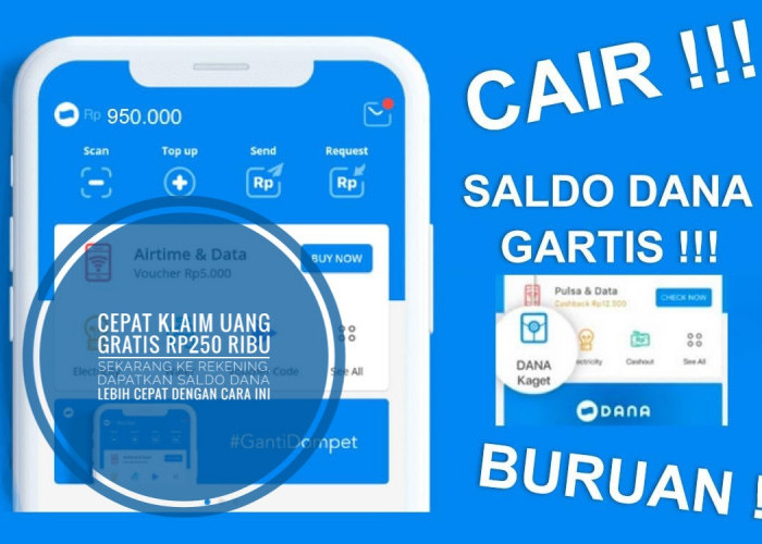 Cepat Klaim Uang Gratis Rp250 Ribu Sekarang ke Rekening, Dapatkan Saldo DANA Lebih Cepat dengan Cara Ini