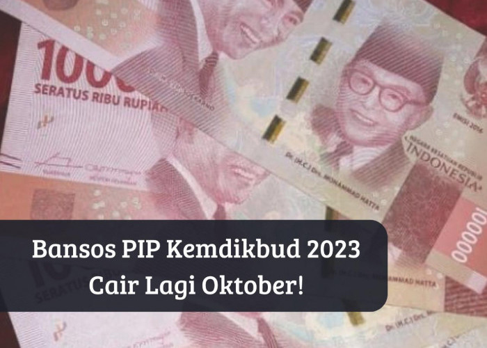 Bansos PIP Kemdikbud 2023 Cair, Segera Cek Status Penerima, Ambil Langsung Uang Gratis hingga Rp1 Juta