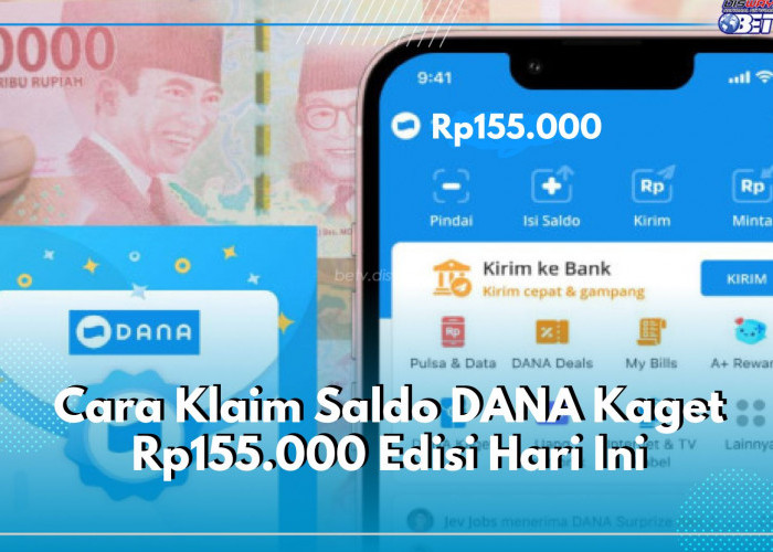 Begini Cara Klaim Saldo DANA Kaget Rp155.000 Edisi Hari Ini, Uang Gratis Masuk Akun, Syaratnya Cuma Kode OTP