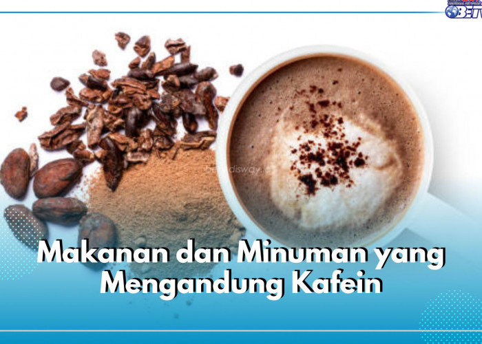 Bukan Cuma Kopi, Ini 5 Jenis Makanan dan Minuman yang Mengandung Kafein