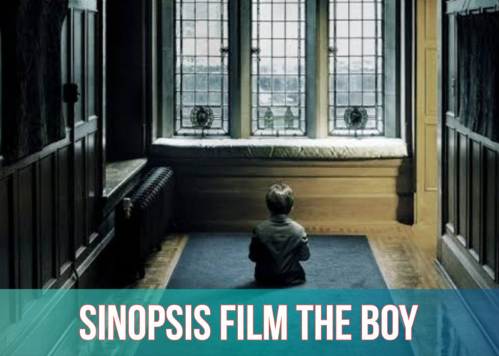 Sinopsis Film The Boy, Teror Boneka yang Dirasuki Roh Jahat, Endingnya Tak Terduga!