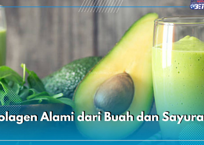 5 Cara Membuat Kolagen Alami dari Buah dan Sayuran, Bantu Tingkatkan Kesehatan Kulit