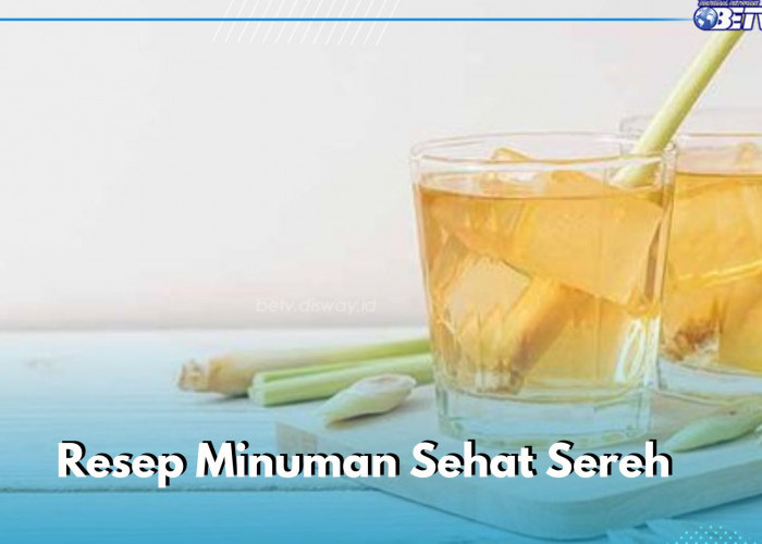 5 Resep Minuman Sehat yang Perlu Dikonsumsi, Coba Bikin Rebusan Sereh Pandan