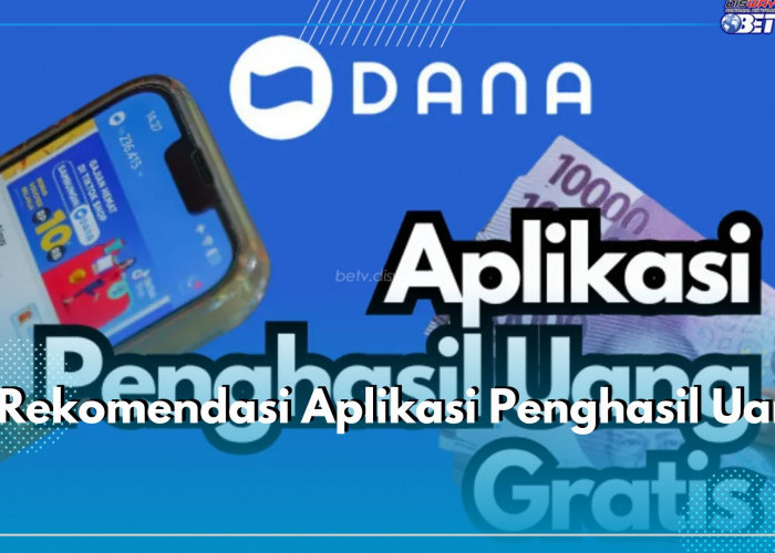 10 Rekomendasi Aplikasi Penghasil Uang, Terbukti Cair Langsung ke Dompet Digital, Cek di Sini