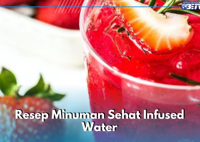 Ide Minuman Sehat dan Segar, Coba Bikin Infused Water Stawberry Ini, Cek Resep Lainnya