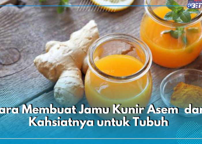 Begini Cara Membuat Jamu Kunir Asem untuk Kesehatan, Intip Ragam Khasiatnya untuk Tubuh Kamu