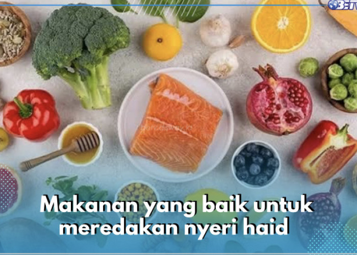 7 Makan Ini Dapat Redakan Nyeri Haid, Brokoli Termasuk Salah Satunya