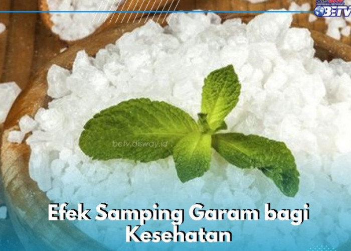 Bisa Sebabkan Ini! Efek Samping Konsumsi Garam Berlebihan yang Perlu Diketahui