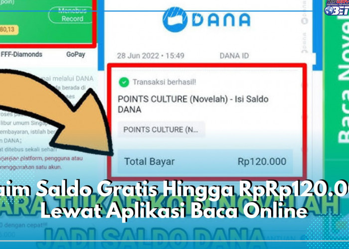 Lewat Aplikasi Baca Online, Klaim Saldo DANA Gratis hingga Rp120.000, Cek Cara Withdrawnya di Sini