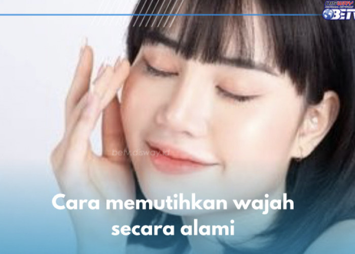 Ini 6 Cara Alami Memutihkan Wajah, Auto Glowing Bak Artis Korea, Wajib Cobain