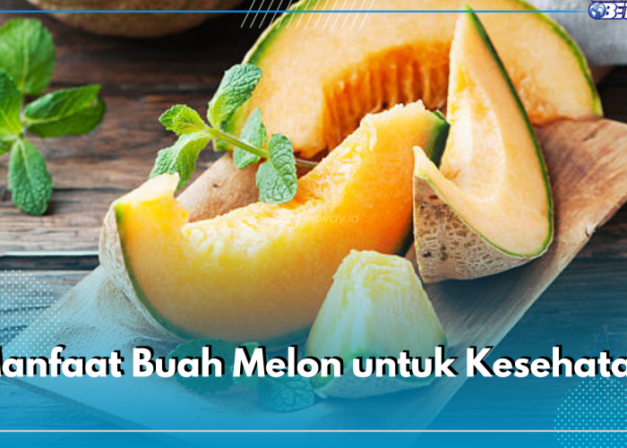 Ini 5 Manfaat Buah Melon untuk Kesehatan, Cegah Dehidrasi hingga Sehatkan Tulang