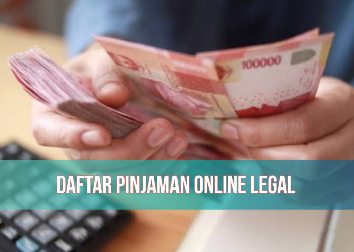 Terbaru! Ini Daftar Pinjaman Online Legal yang Terdaftar di OJK, Aman Buat Cari Modal Usaha!