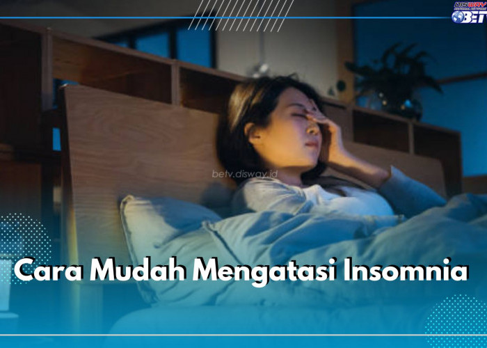 Cara Mudah Mengatasi Insomnia, 5 Hal Ini Bisa Bikin Kamu Rileks Tidur di Malam Hari