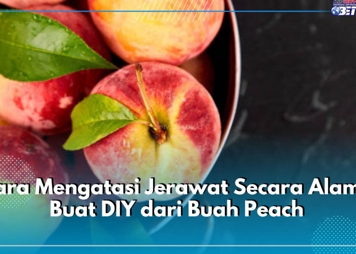 Cara Mengatasi Jerawat Secara Alami, Buat DIY dari Buah Peach, Simak Langkah-langkahnya Disini!