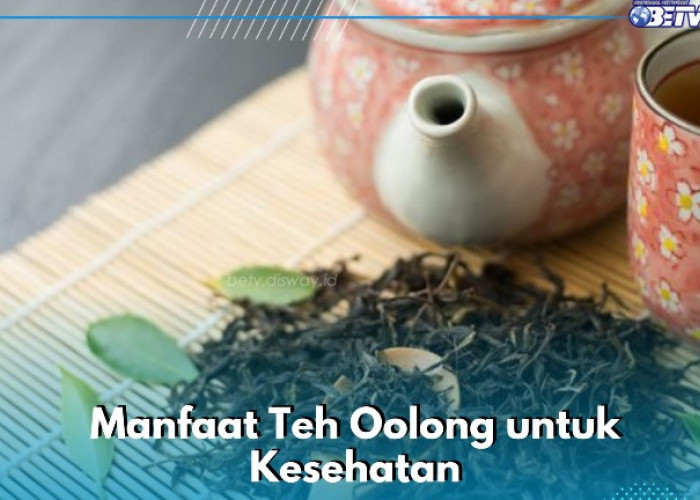 Ini Manfaat dari Teh Oolong bagi Kesehatan Tubuh, Bisa Mengurangi Gejala Rematik