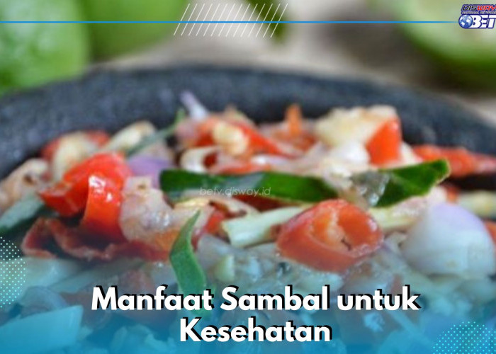 Manfaat Lain Sambal yang Jarang Diketahui, Dapat Menghilangkan Rasa Sakit dan Nyeri