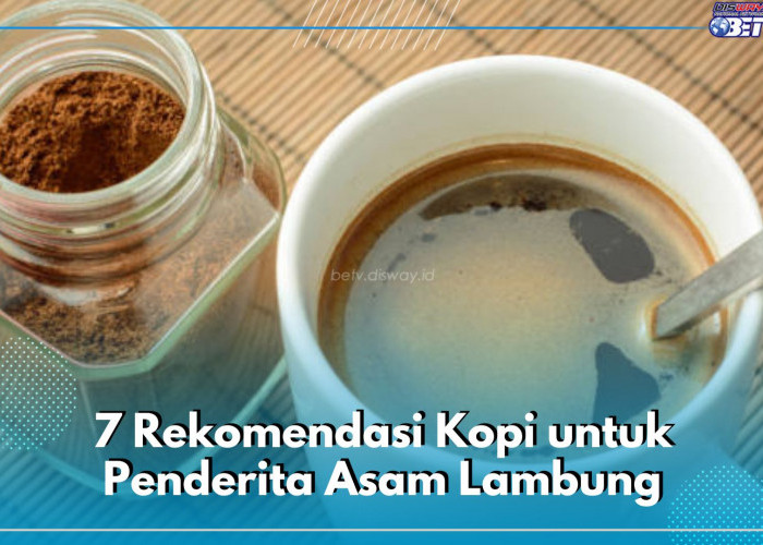 Aman Dikonsumsi! Kenali 7 Rekomendasi Kopi yang Baik untuk Penderita Asam Lambung, Cek Disini