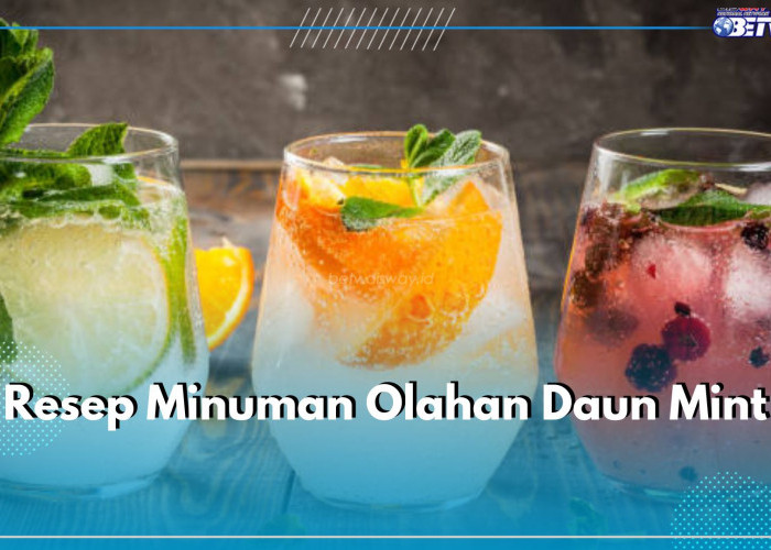 Nyegerin Banget! Yuk Coba 6 Resep Minuman Olahan Daun Mint Ini untuk Hempas Haus Seketika