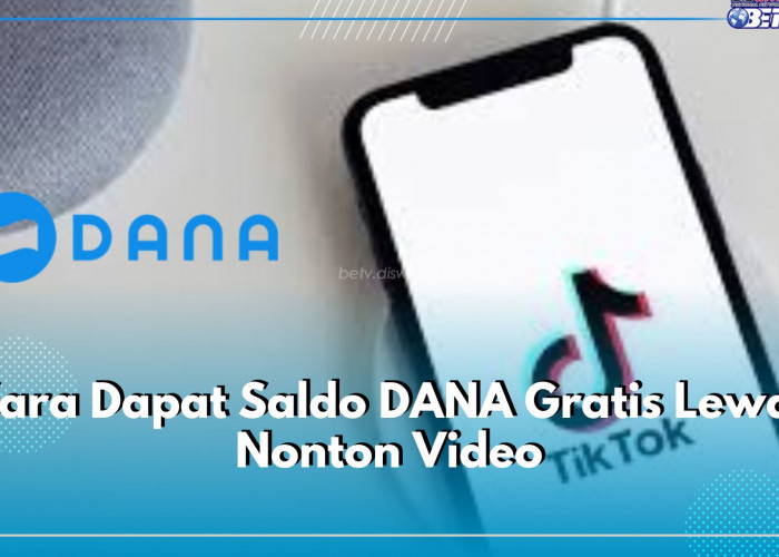 Nonton Sambil Rebahan Bisa Dapat Saldo DANA Gratis di 5 Platform Ini, Cuan Auto Masuk Dompet Digital