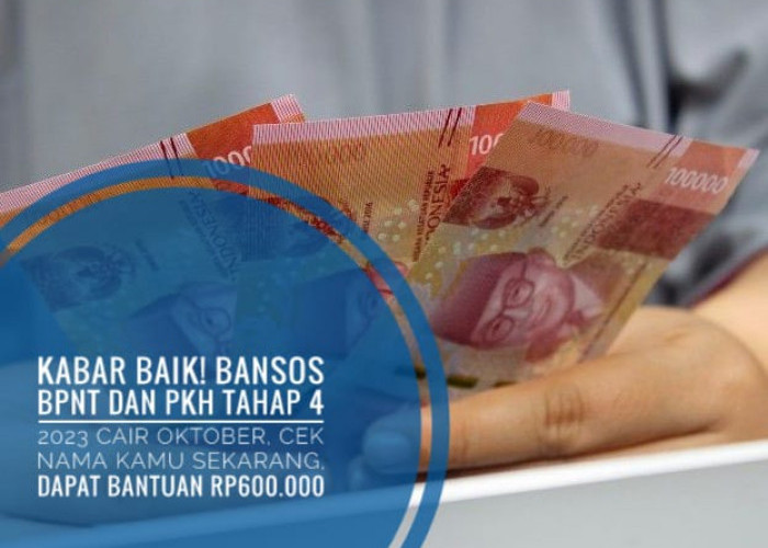 Kabar Baik! Bansos BPNT dan PKH Tahap 4 2023 Cair Oktober, Cek Nama Kamu Sekarang, Dapat Bantuan Rp600.000