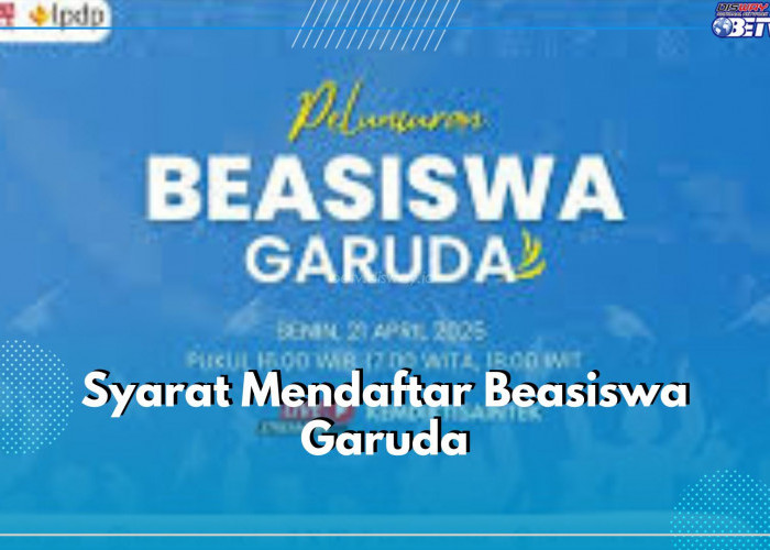 Beasiswa Garuda Dibuka! Kesempatan Kuliah Gratis di Luar Negeri Jenjang D4-S1, Cek Syarat dan Jadwalnya Disini