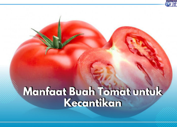  6 Manfaat Buah Tomat untuk Kecantikan Kulit, Ampuh Beri Hidrasi dan Cerahkan Dari Dalam