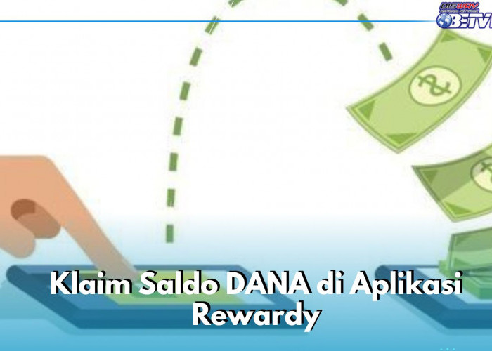 Saldo DANA Cair di Aplikasi Rewardy, Cek Cara Klaim di Sini, Auto Bisa Nambah Cuan