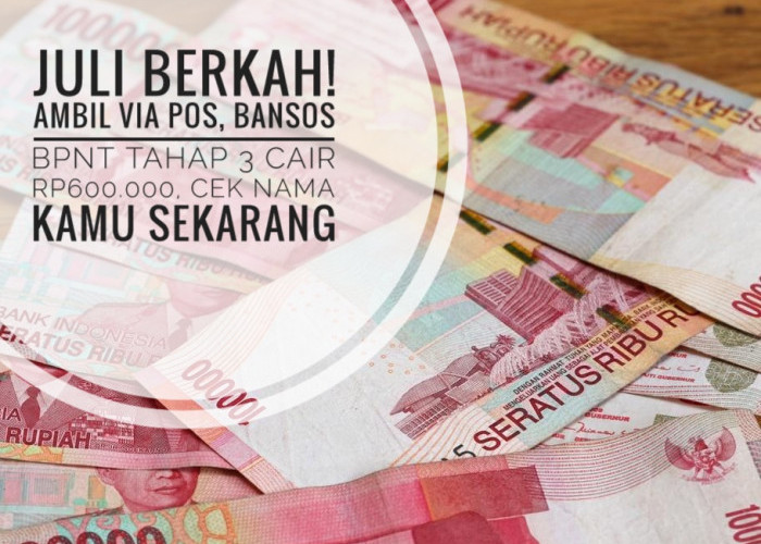 Juli Berkah! Ambil Via Pos, Bansos BPNT Tahap 3 Cair Rp600.000, Cek Nama Kamu Sekarang