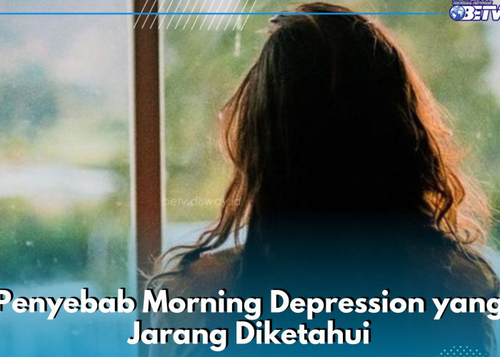 Penyebab Morning Depression yang Jarang Orang Tahu, Ternyata Karena Hal Ini