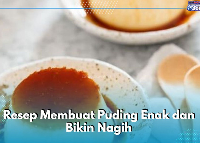 Resep Camilan Puding Enak dan Bikin Nagih, Cobain Sekarang Cukup Siapkan Bahan ini