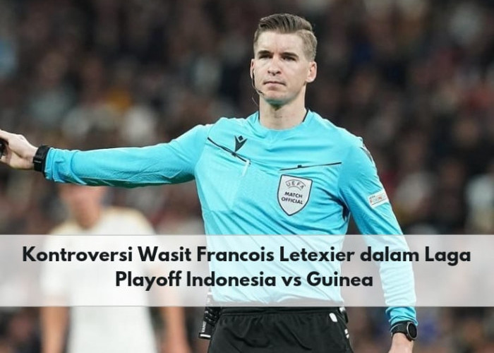 Rugikan Indonesia, Ini 3 Keputusan Kontroversial Wasit Francois Letexier dalam Playoff Indonesia vs Guinea