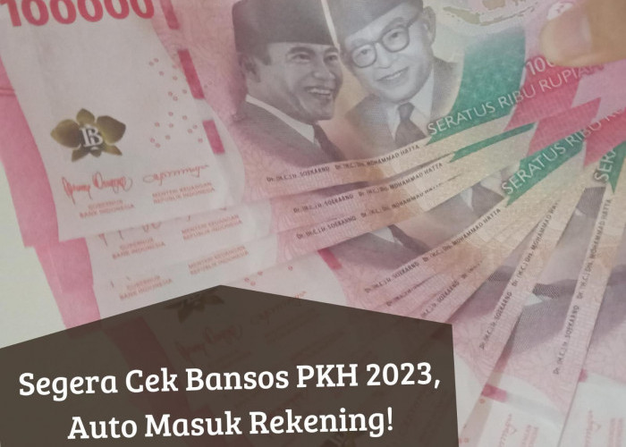 Segera Cek! Bansos PKH 2023 Cair Lagi ke Penerima KKS, Auto Langsung Terima Uang Bantuan Pemerintah
