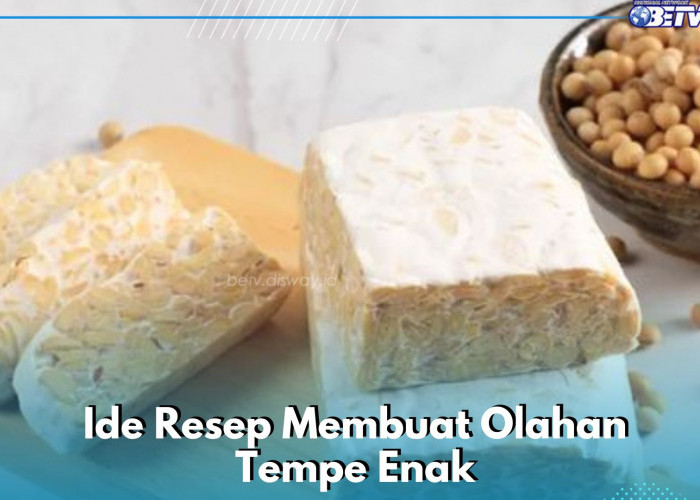 Resep Tempe ala Rumahan Enak dan Wajib Dicoba, Dijamin Menggugah Selera